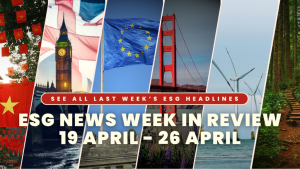 You are a headline writer for OilMarketCap.com. Write ONE new headline for this oil and gas news story. Rules: under 60 characters, investor-focused, no clickbait, no character counts, no options, no explanations. Return the headline only — nothing else. Story title: ESG News Week In Review: 19 April – 26 April